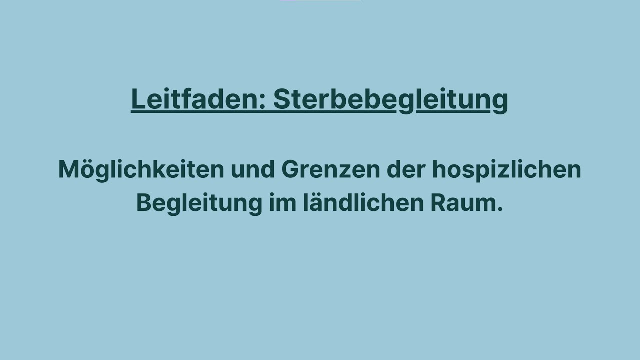 Möglichkeiten und Grenzen der ländlichen Hospizbegleitung
