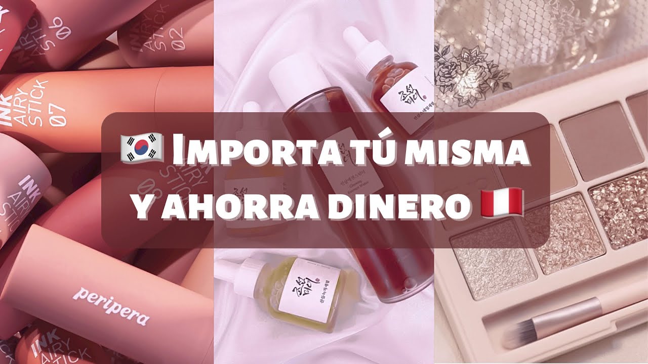 🇰🇷 Como importar maquillaje y productos de skincare coreano a Perú, Económico y fácil 🇵🇪
