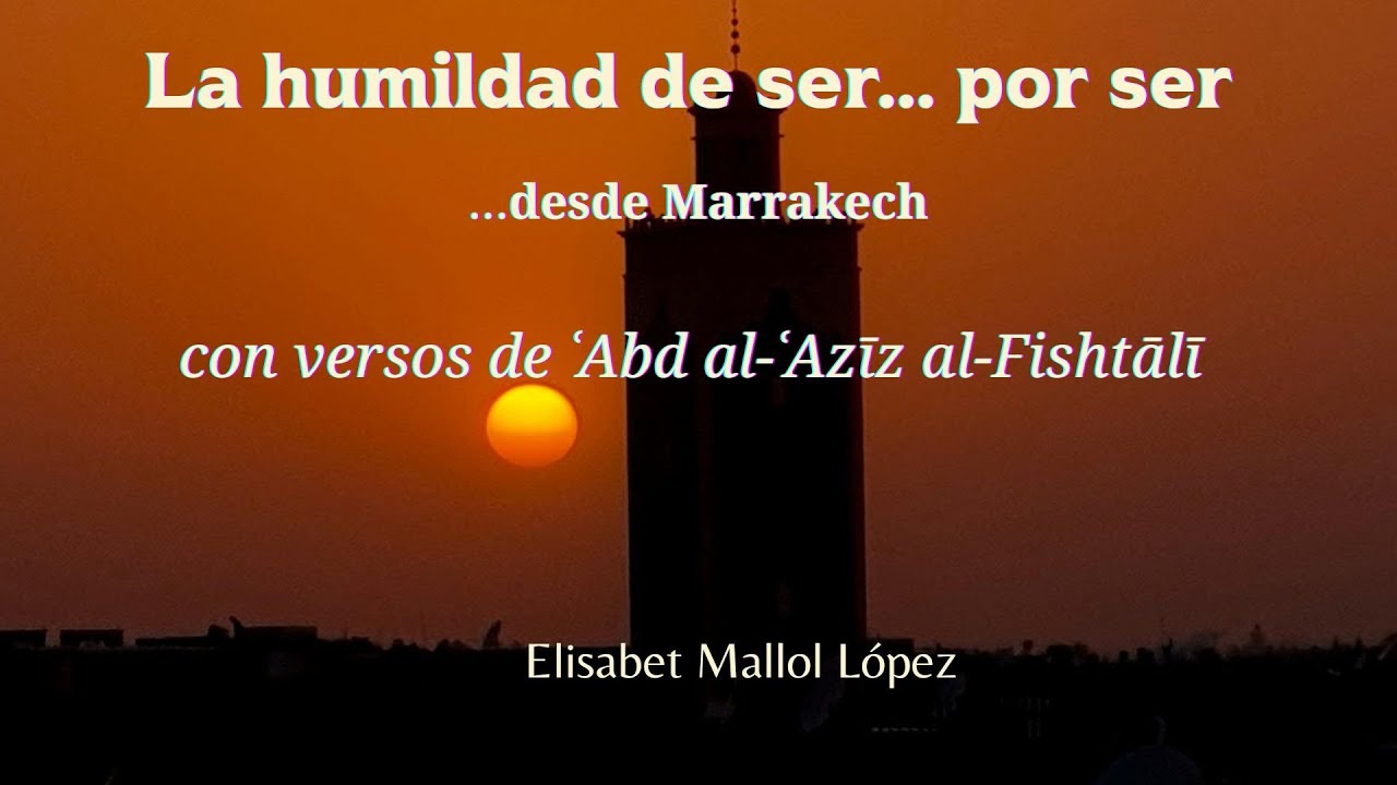 MARRAKECH... Sobre el viaje interior🌹Con Versos de al Fishtālī 🌹ELISABET MALLOL López❤️[MARyLUZ]❤️