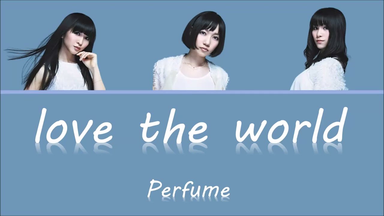 (한글자막/日本語字幕/English) Perfume - Love the world