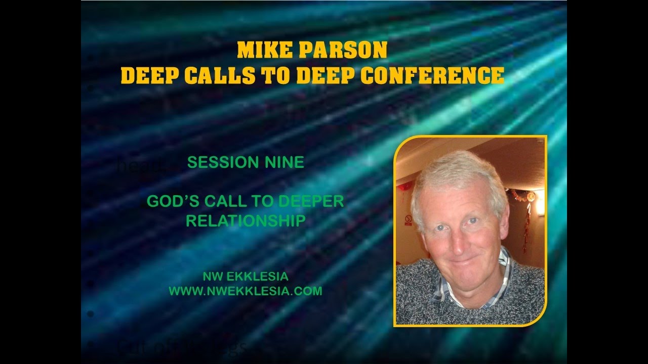 Mike Parson -  ENGAGING DEEP INTIMACY WITH GOD