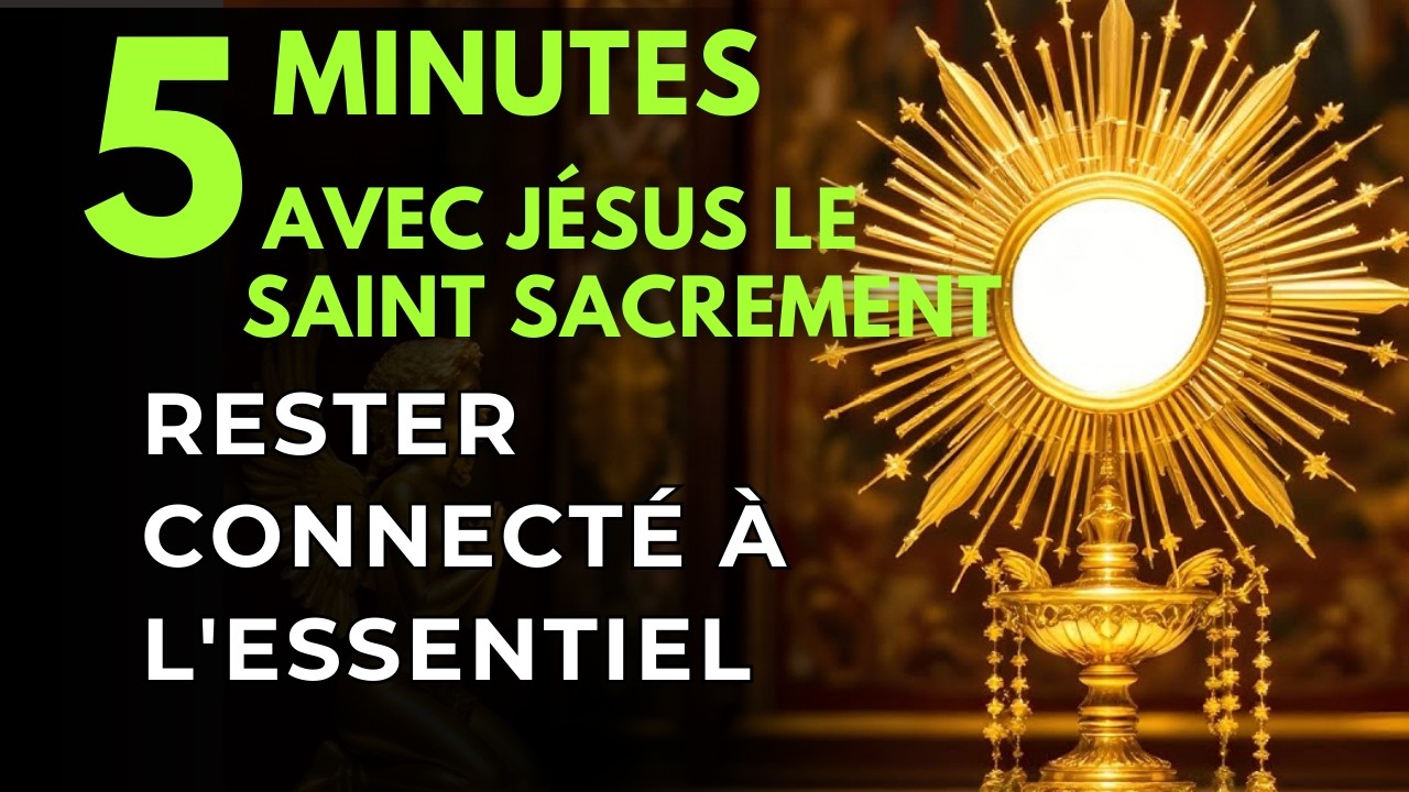 Cinq minutes avec Jésus au Saint Sacrement   Perdu dans un Monde Numérique Rester Connecté à l'Essen