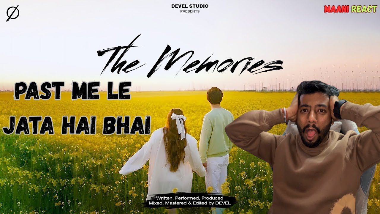 DEVEL - THE MEMORIES | HINDI RAP SONG | MAANI REACT | #devel #rapreaction