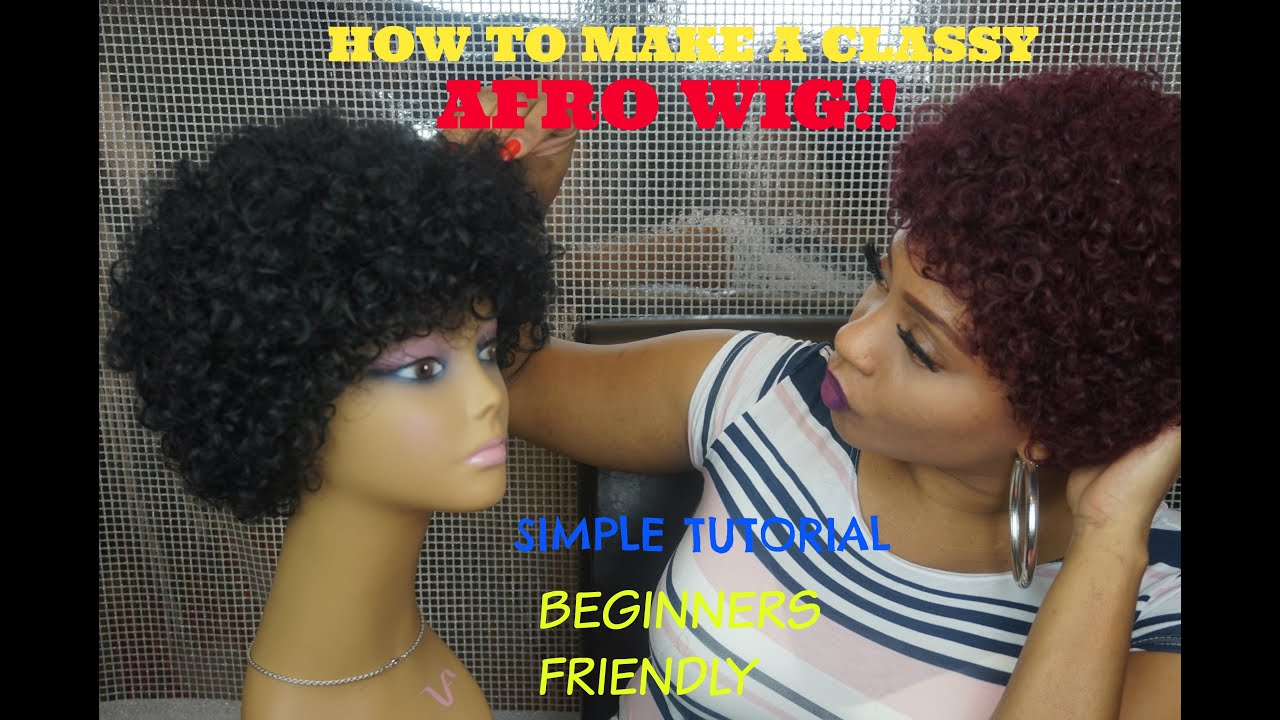 HOW TO MAKE  A CLASSY AFRO WIG!