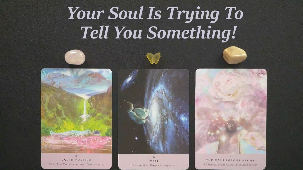 Your Soul Is Trying To Tell You Something ~Timeless pick a card tarot reading!