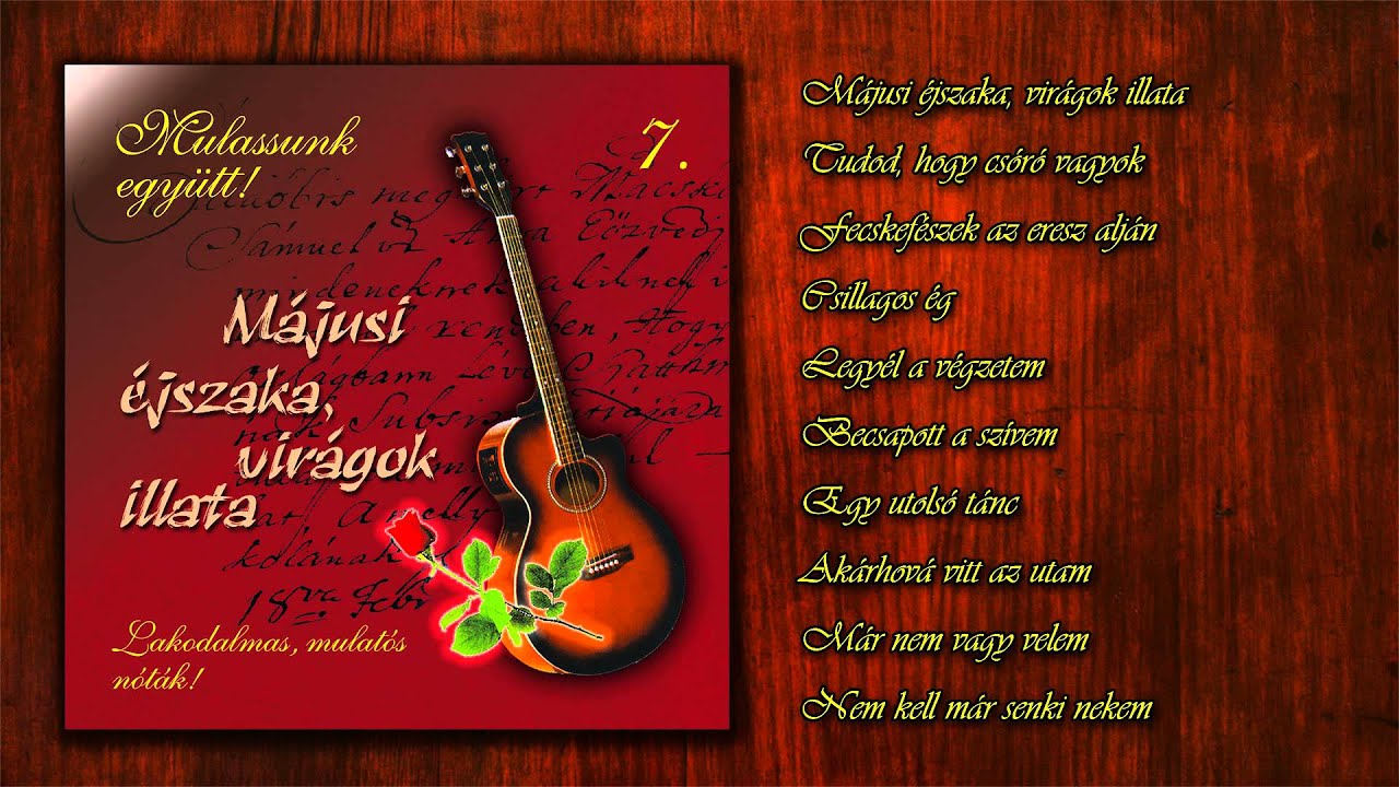 Rózsa Ignác - Májusi éjszaka, virágok illata (teljes album)
