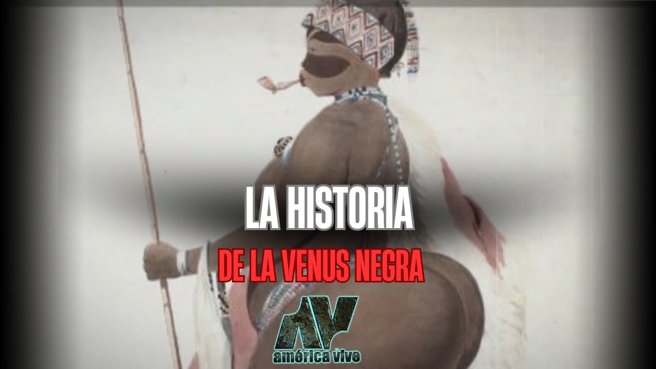 Los horrores que vivi&oacute; la Venus negra