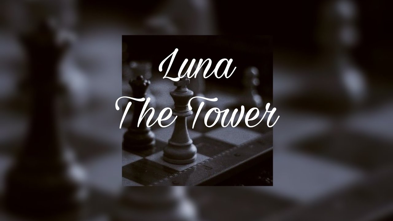 LUNA - The Tower 🌙 (speed up)