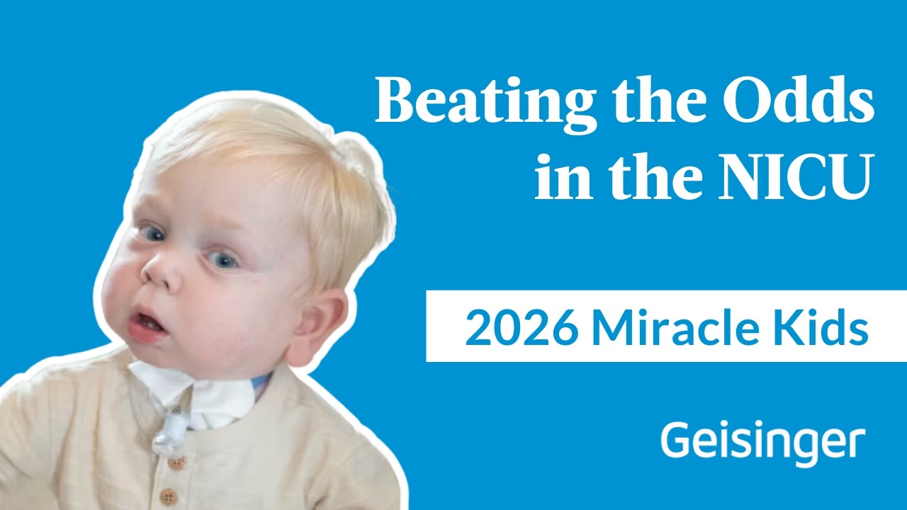 William’s Journey to Thrive with Advanced NICU Care at Geisinger | 2026 Miracle Kids