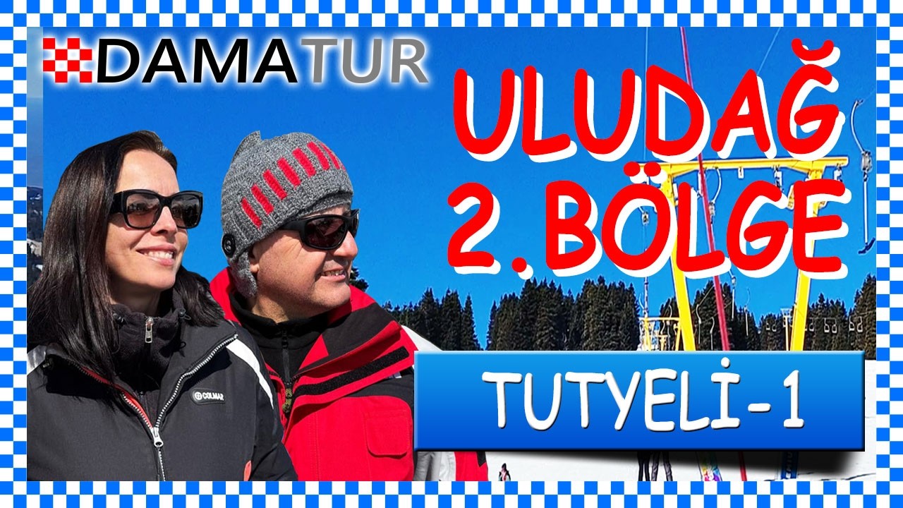 ULUDAĞ Kayak Merkezi 2. BÖLGE  TUTYELİ - 1