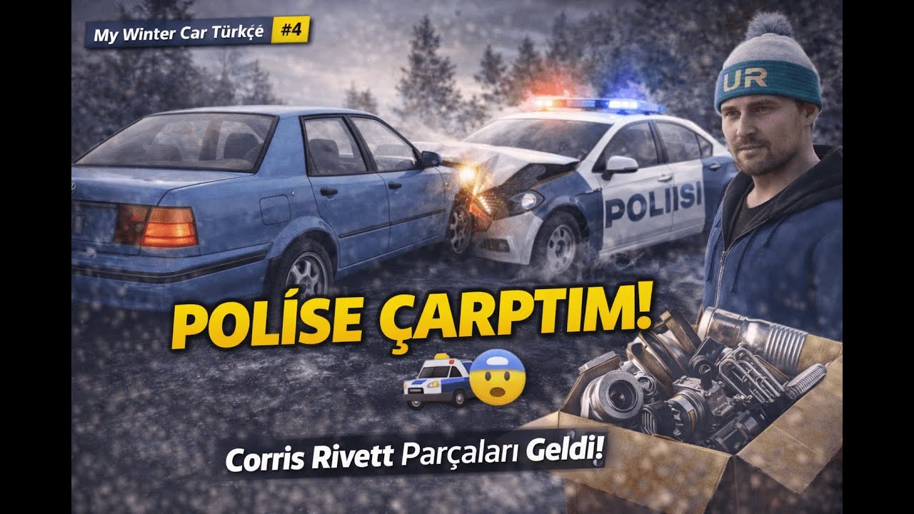 🎮 My Winter Car Türkçe #4 | Polisle Kaza! 🚓 | Corris Rivett Parçaları Geldi!