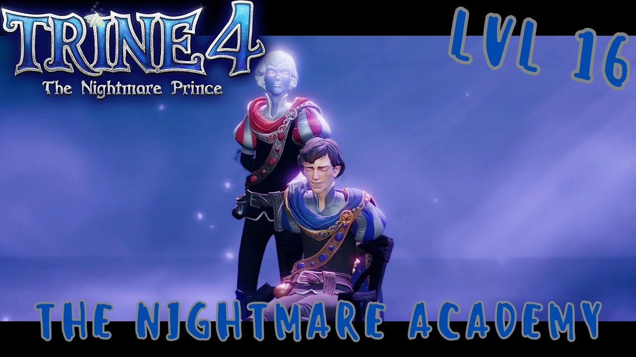 Trine 4: Lvl 16- The Nightmare Academy (No Commentary)