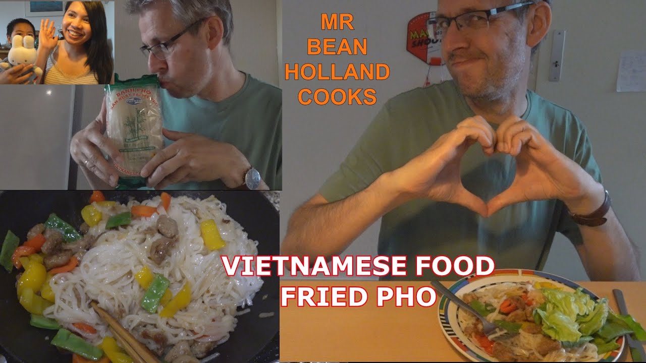 Vietnamese food | fried Pho | Mr Bean Holland