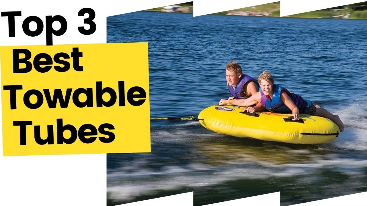 Best Towable Tubes in 2023