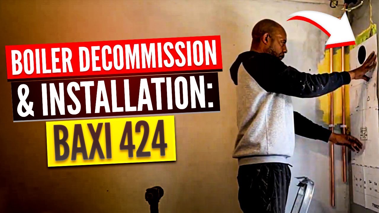 Boiler Decommission & Installation: Baxi 424
