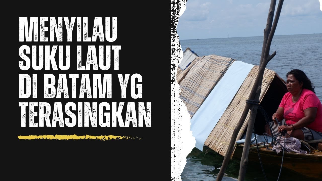 Bertemu dengan Sekelompok Suku Laut Kepri, Bagaimana Nasib Mereka?