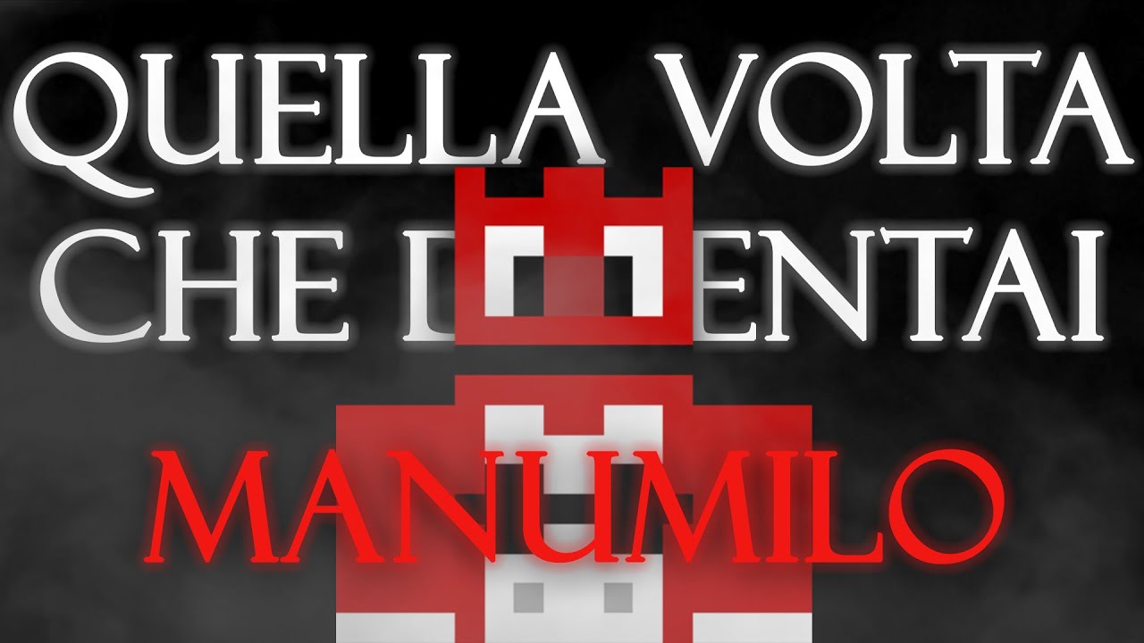 Quella volta che diventai ManuMilo (speciale 1000 iscritti)