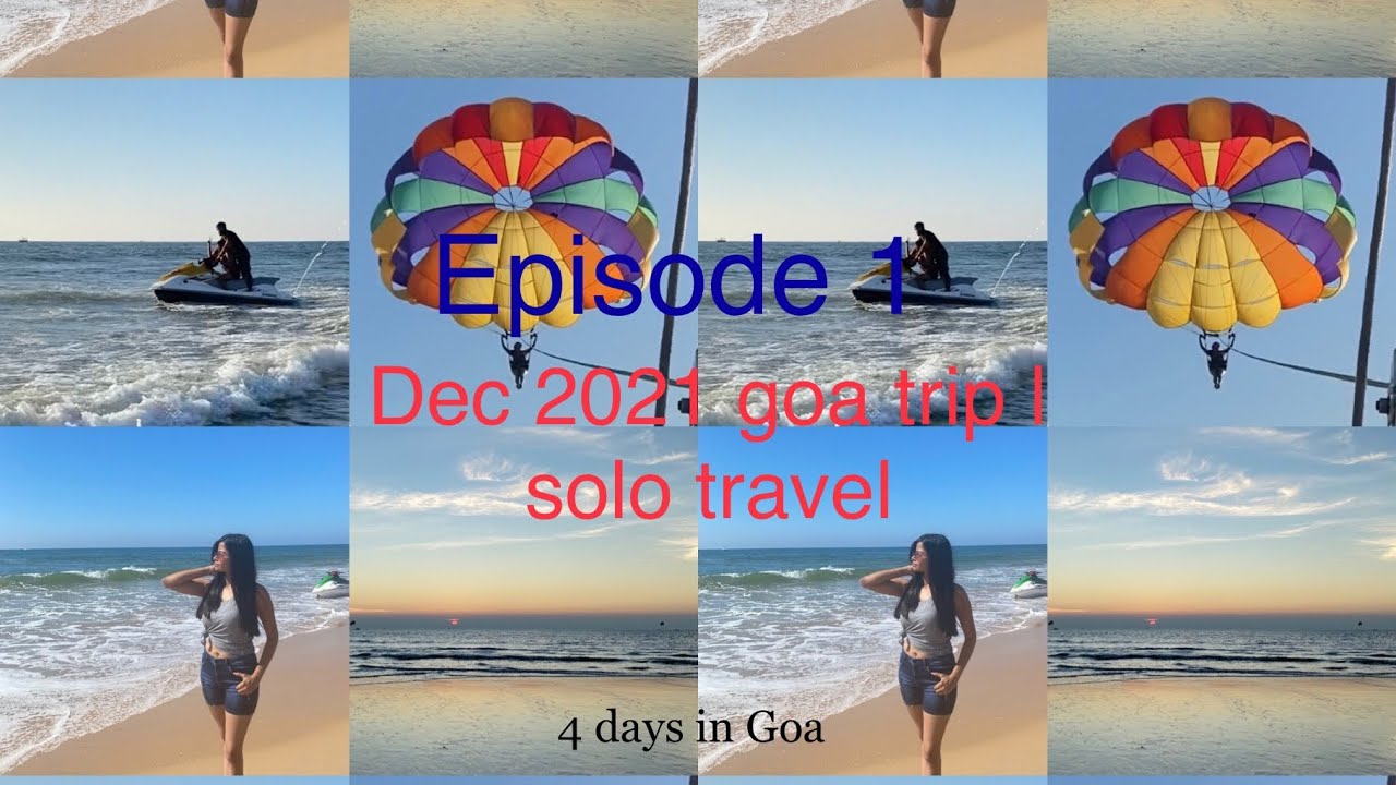 Episode 1- Goa trip 2021| solo travel | dec2021 goa | north goa itinerary| Things to do in GOA