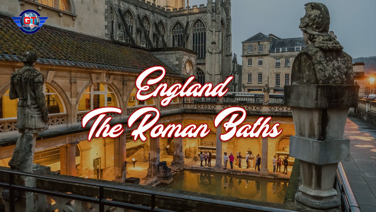 ENGLAND - THE ROMAN BATHS | GLOBAL TRAVEL VIDEOS