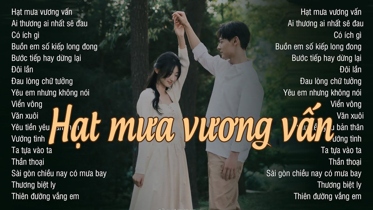 Playlist Nhạc Chill Gây Nghiện Đang Hot Trên TikTok - HẠT MƯA VƯƠNG VẤN