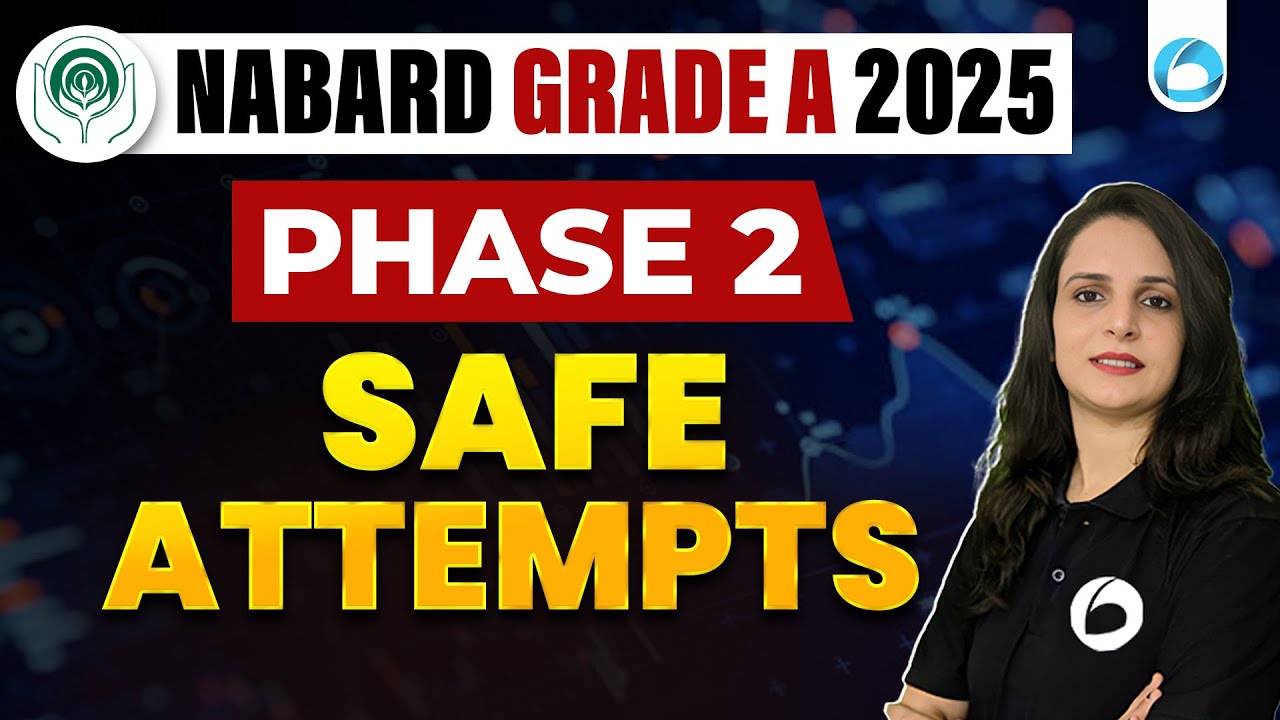 NABARD Grade A 2025 : Phase 2 | Safe Attempts | ESI | ARD | Objective + Descriptive