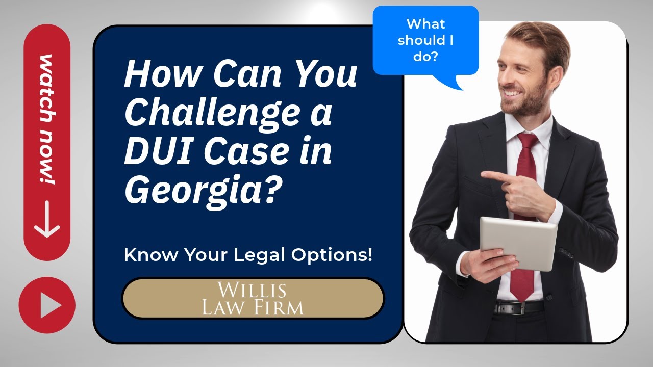 How Can You Challenge a DUI Case in Georgia? Know Your Legal Options!