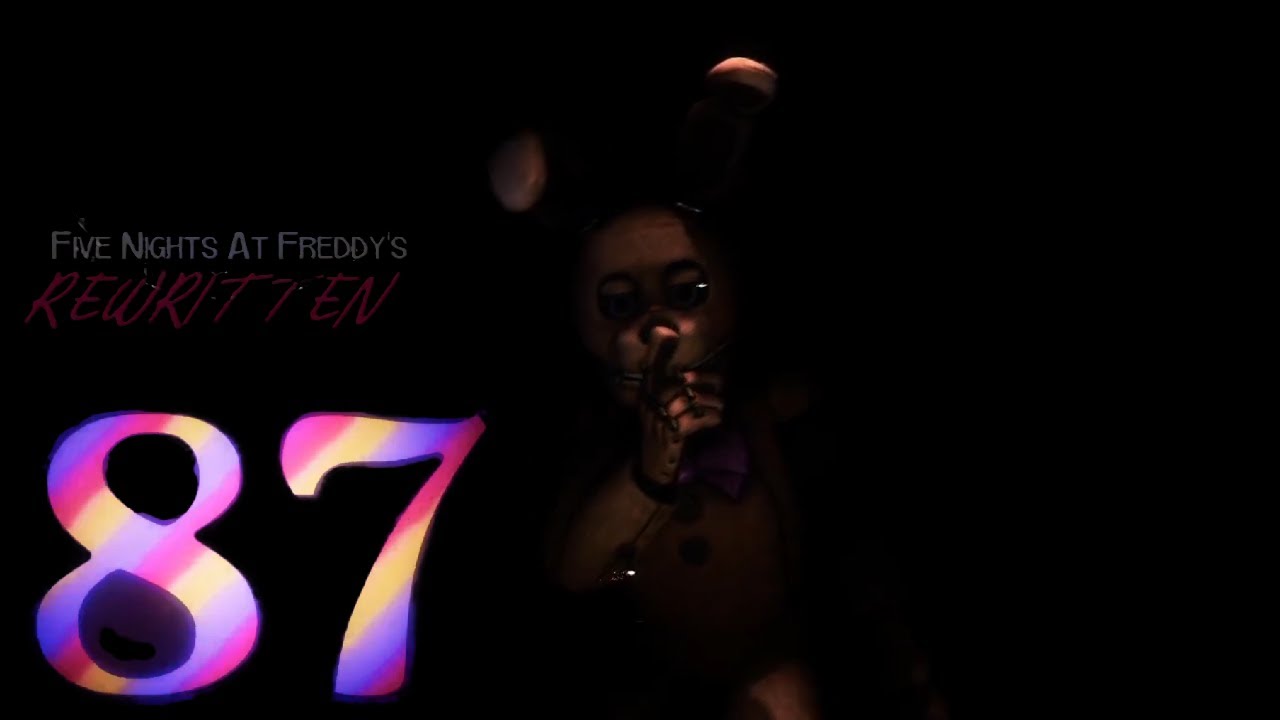 BACK AT 87 - FNAF Rewritten87