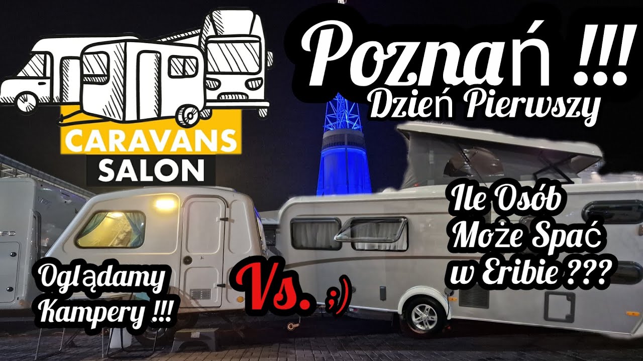 #111 Jedziemy na Caravans Salon Poznań ! Oglądamy kampery i Przyczepy Kempingowe ! My i Niewiadówka