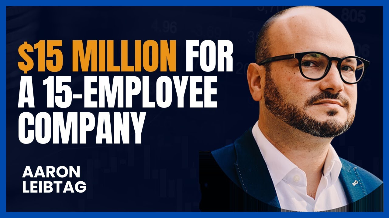Ep 423 How Aaron Leibtag Got $15 Million for a 15-Employee Company