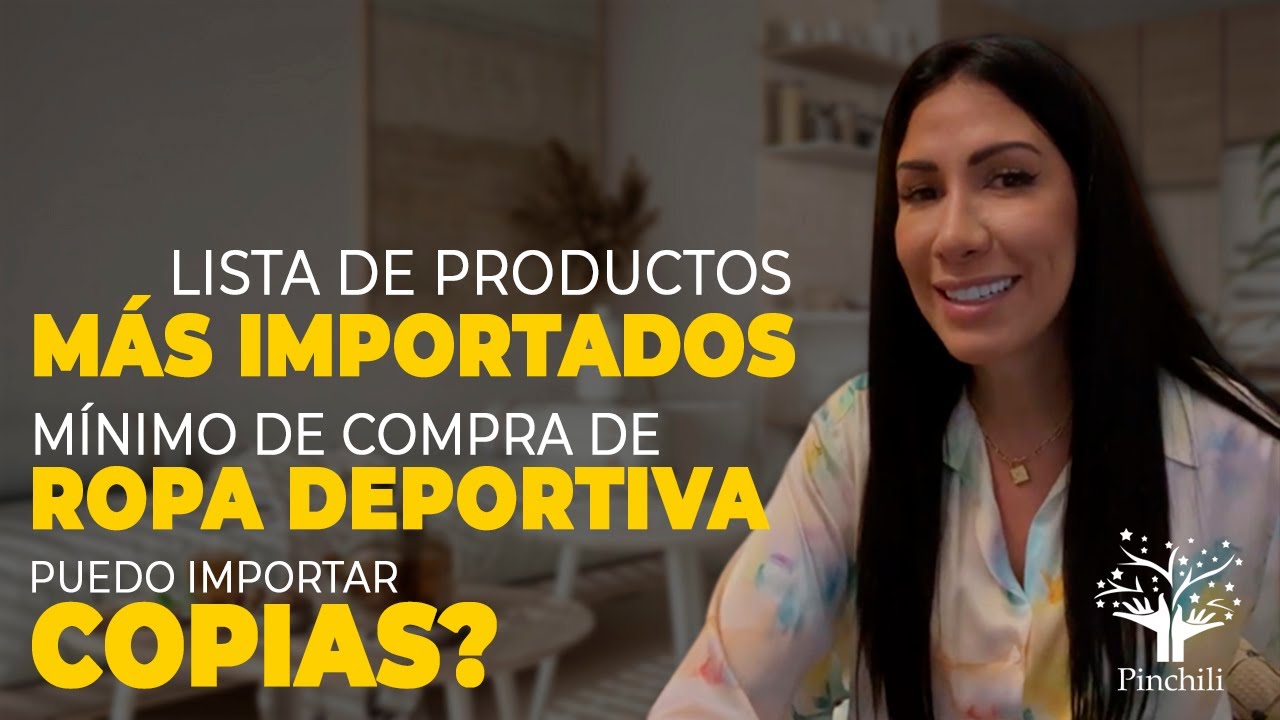 Lista de productos m&aacute;s importados - M&iacute;nimo de compra de ropa deportiva - Puedo importar copias?