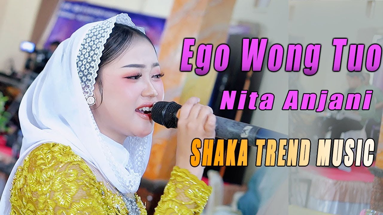 NITA ANJANI - EGO WONG TUO - SHAKA TREND MUSIC - GOJES AUDIO SOUND SYSTEM - KHANZA MULTIMEDIA