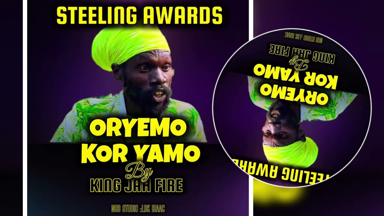 Oryemo Kor Yamo by King jah fire (steeling awards is chasing after wind