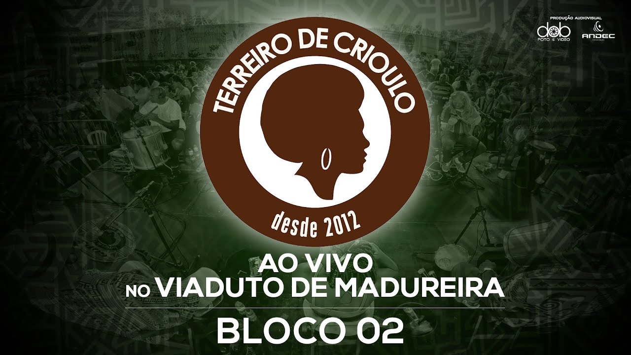 Samba de Raiz do Terreiro de Crioulo no Viaduto de Madureira Ao vivo - Bloco 2