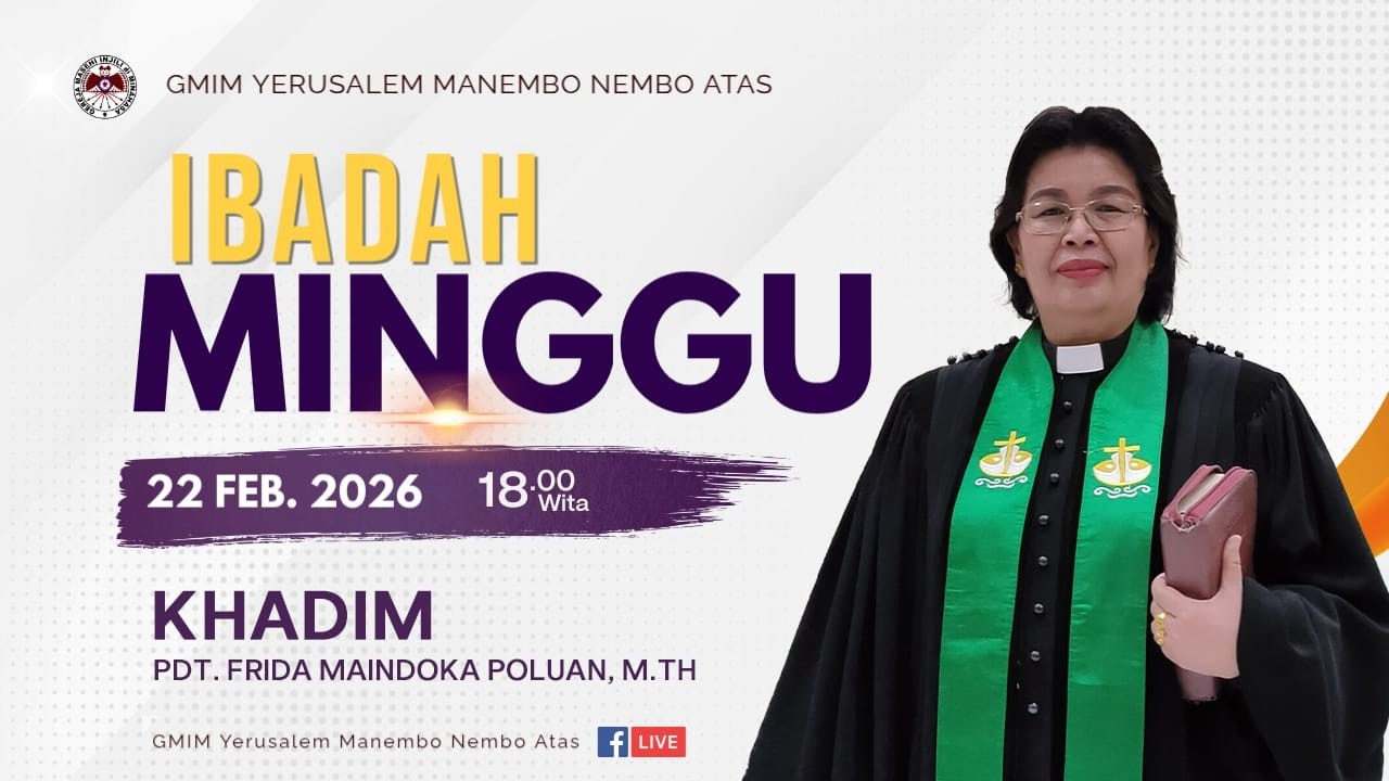 IBADAH MINGGU SESI - 3 | GMIM YERUSALEM MANEMBO - NEMBO ATAS  | 22 FEBRUARI 2026