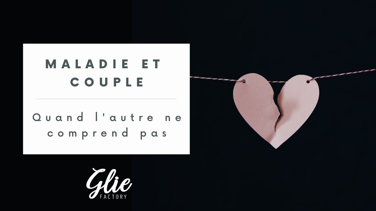 La MALADIE et le COUPLE  (L'ENTOURAGE du malade)