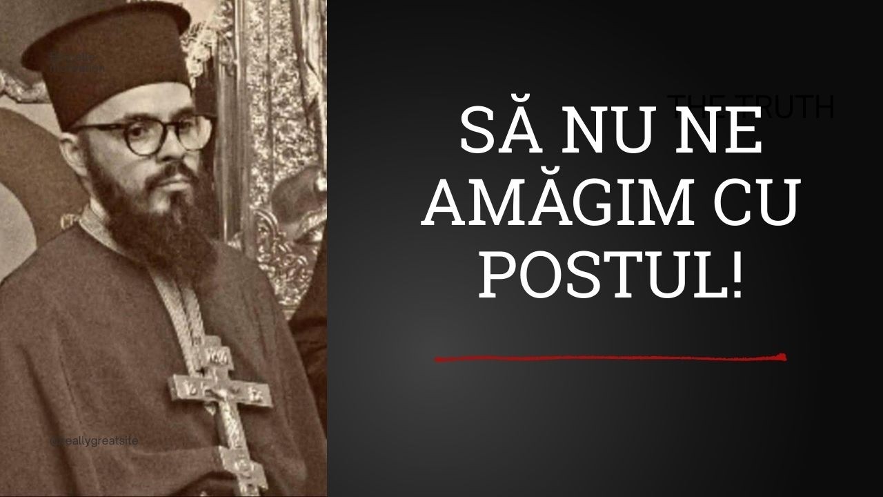 #406 Să nu ne amăgim cu Postul!