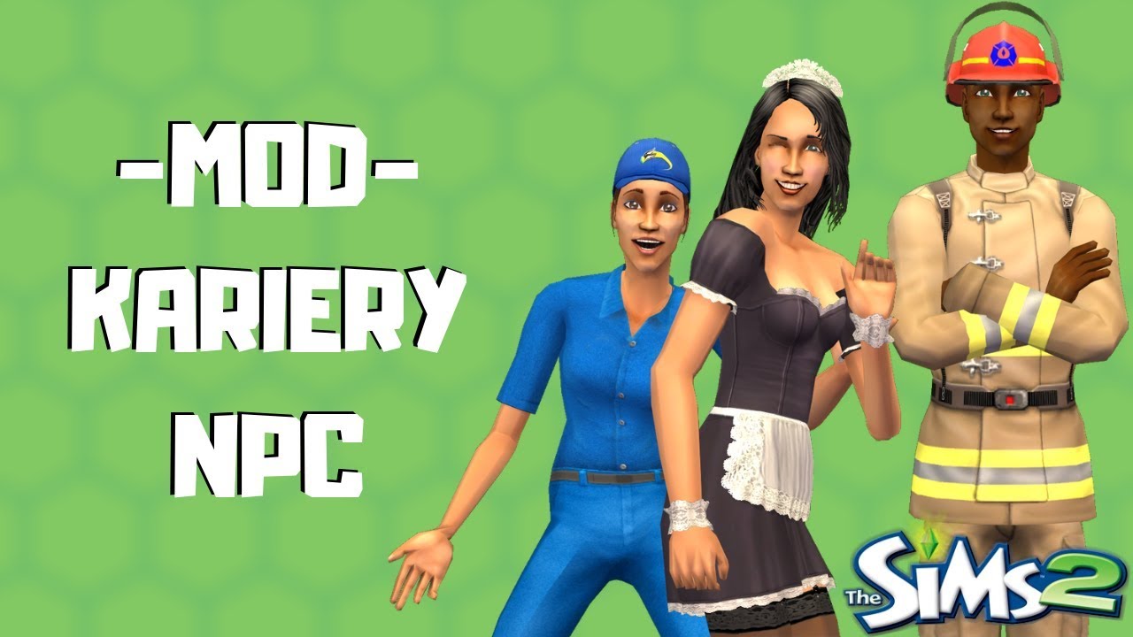 UWAGA AKTUALIZACJA - OBEJRZYJ NOWY FILM NA MOIM KANALE - Mod - kariery NPC - The Sims 2