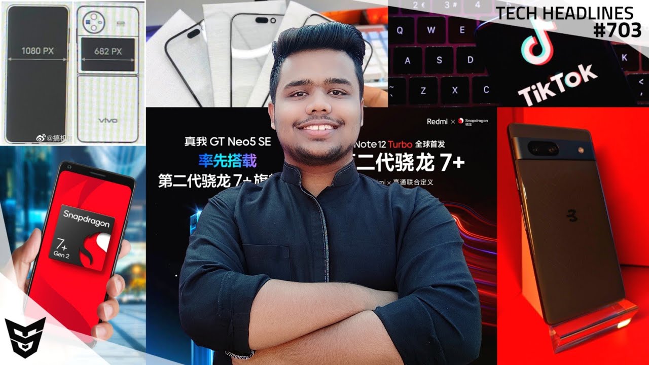 Snapdragon 7+ Gen 2 | Poco F5 Launch Date | Pixel 7a On Sale | Vivo X Flip | Redmi Note 12 Turbo