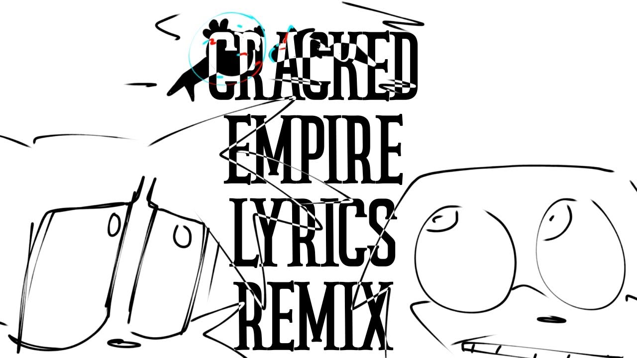 CRACKED EMPIRE LYRICAL REMIX 