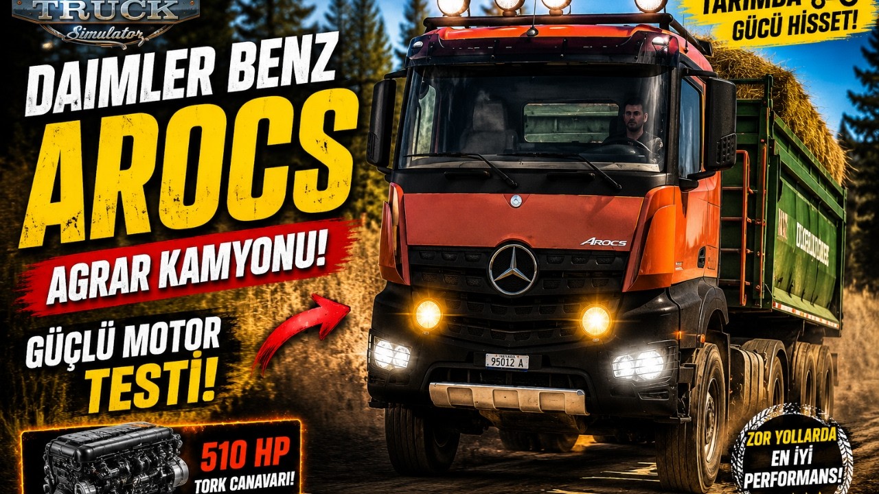 ATS Daimler Benz Arocs Agrar Tarım Kamyonu Güçlü Motor Testi