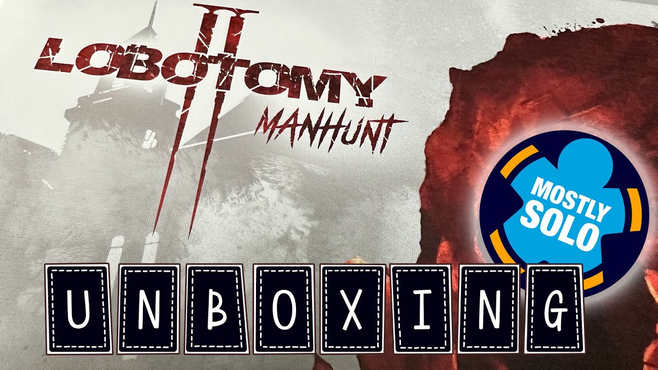 Unboxing Lobotomy 2: Manhunt