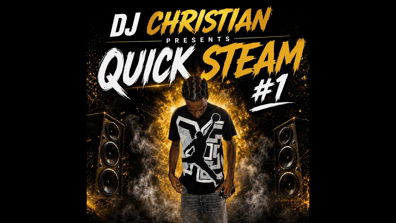 DJ CHRISTIAN- QUICK STEAM MIXTAPE