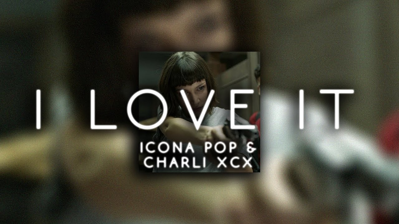 icona pop & charli xcx - i love it ( s l o w e d )