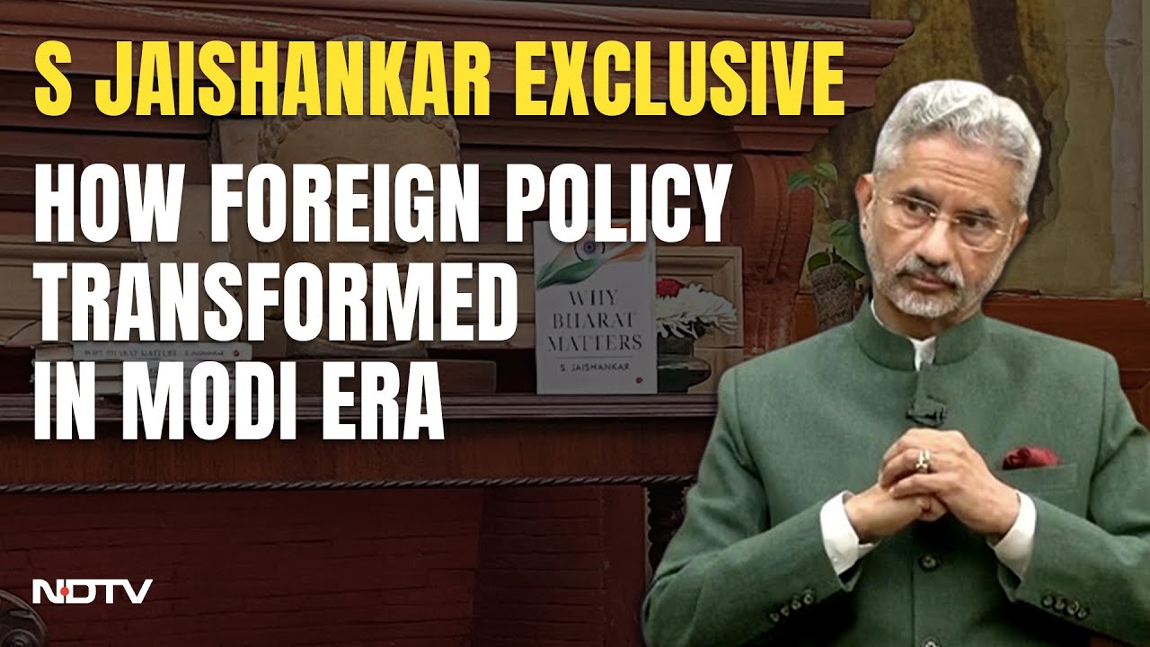 S Jaishankar Details How Foreign Policy Transformed During Modi Era