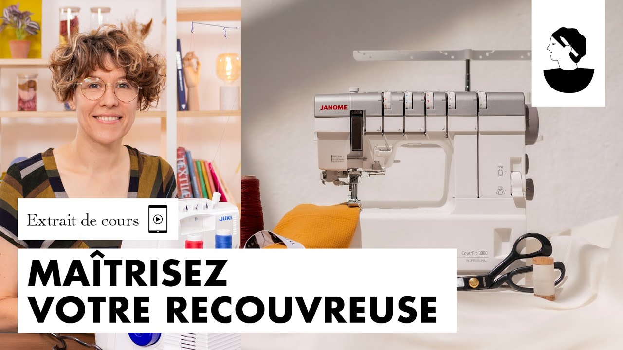 Extrait de cours:  Maîtriser votre recouvreuse