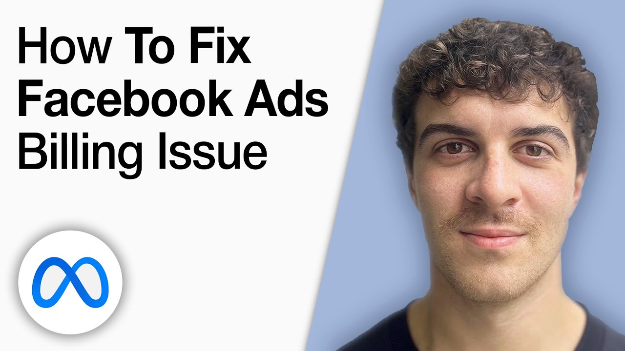 How to Fix Facebook Ads Billing Issue [2025 Full Guide]