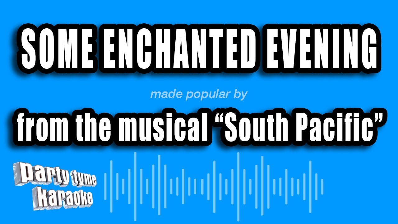 South Pacific - Some Enchanted Evening (Karaoke Version)