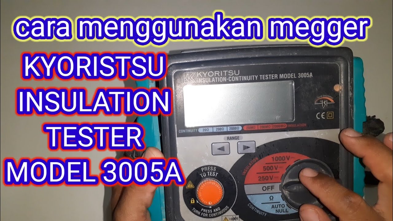 Cara Menggunakan Megger Kyoritsu 3005A || Insulation tester