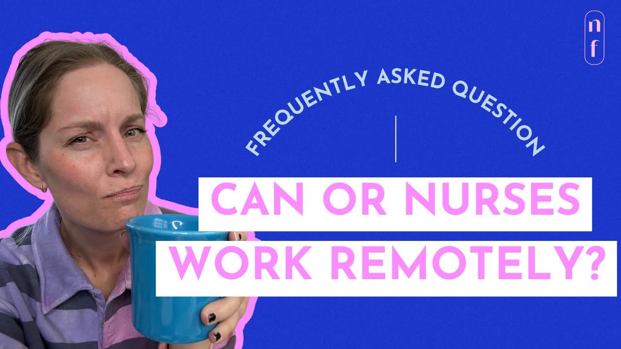 Can OR Nurses Work Remotely?