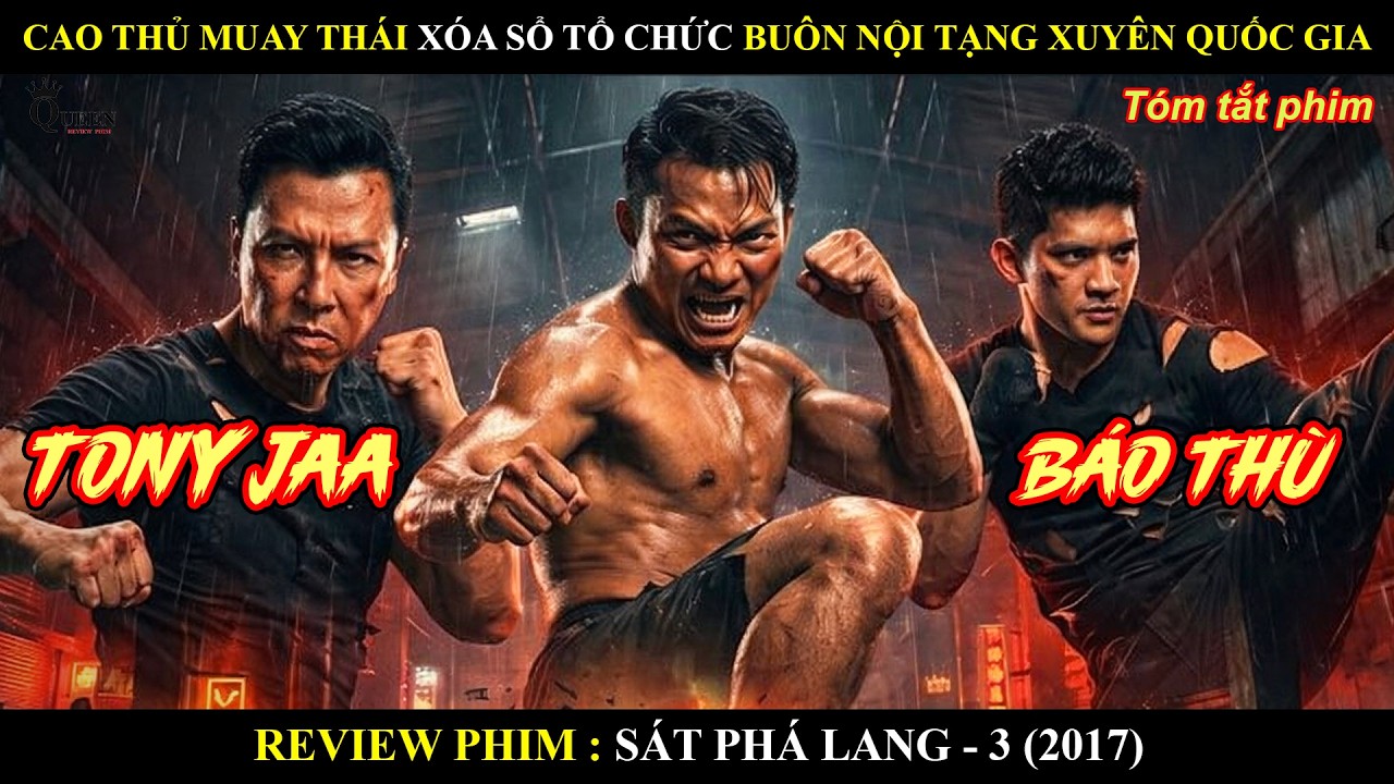 [Review Phim] Cao Thủ Muay Th&aacute;i X&oacute;a Sổ Tổ Chức Bu&ocirc;n Nội Tạng Xuy&ecirc;n Quốc Gia